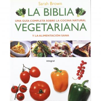 La biblia vegetariana. Ed. Rustica: 198