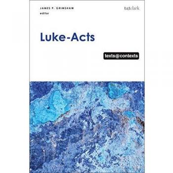 Luke-Acts: Texts@Contexts