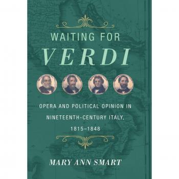 Waiting for Verdi: Opera and Political Opinion in Nineteenth-Century Italy, 1815-1848