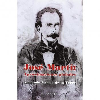 José Martí: Aproximaciones globales