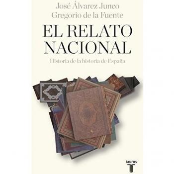 El relato nacional: Historia de la historia de España