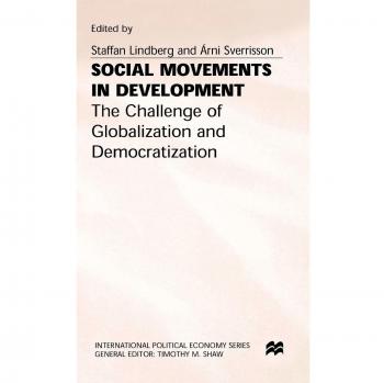 Social Movements in Development: The Challenge of Globalization and Democratization