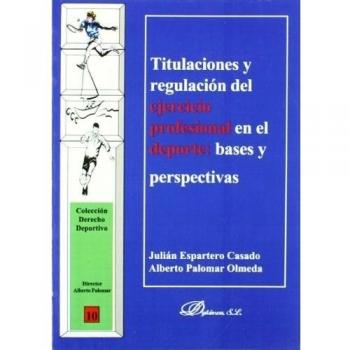 Titulaciones y regulación del ejercicio profesional en el deporte.: Bases y perspectivas.