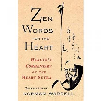 Zen Words for the Heart: Hakuin's Commentary on the Heart Sutra