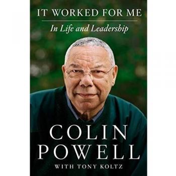 It Worked for Me: In Life and Leadership