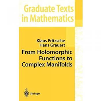Graduate Texts in Mathematics: From Holomorphic Functions to Complex Manifolds by Hans Grauert