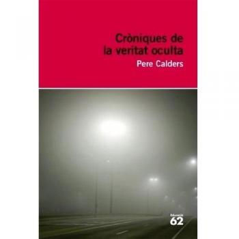 Cròniques De La Veritat Oculta - Pere Calders