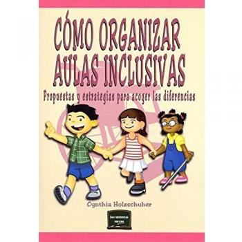 Cómo organizar Aulas Inclusivas: Propuestas y estrategias para acoger las diferencias: 20