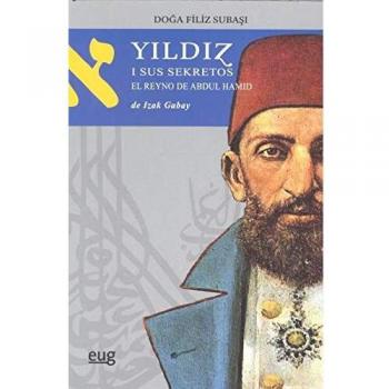 Yildiz i sus secretos el reyno de Abdul Hamid - FILIZ SIBASI, DOGA