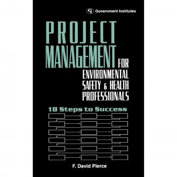 Environmental Health and Safety Project Management: 18-Step Success Guide