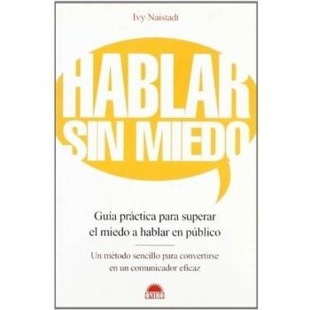 Hablar sin miedo: Guía práctica para superar el miedo a hablar en público