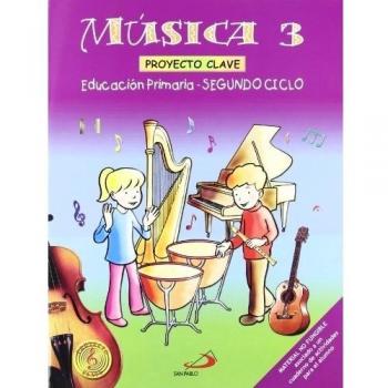 Música 3 - Proyecto Clave - Libro del alumno: Educación Primaria. Segundo ciclo - 9788428525114