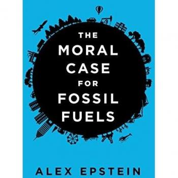 The Moral Case for Fossil Fuels