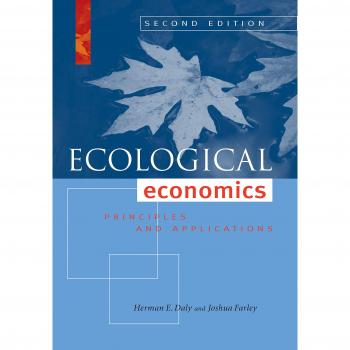 Ecological Economics, Second Edition: Principles and Applications