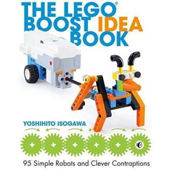 The Lego Boost Idea Book: 95 Simple Robots and Hints for Making More!