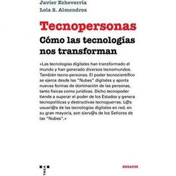 Tecnopersonas: Cómo las tecnologías nos transforman