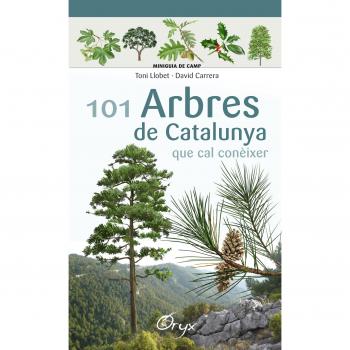 101 Arbres De Catalunya: que cal conèixer - Llobet François, Toni/carrera Bonet, David