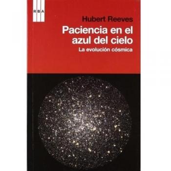 Paciencia en el azul del cielo: La evolución cósmica