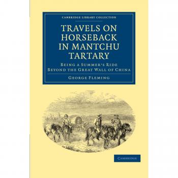 Viajes a Caballo en Manchuria: Un Verano Más Allá de la Gran Muralla China (Colección de Biblioteca de Cambridge - Viajes y Exploración en Asia)