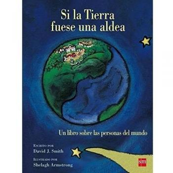 Si la Tierra fuese una aldea: un libro sobre las personas del mundo: un libro sobre las personas del mundo