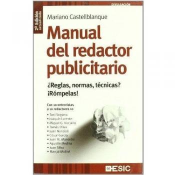 Manual del redactor publicitario: ¿Reglas, normas, técnicas? ¡Rómpelas!