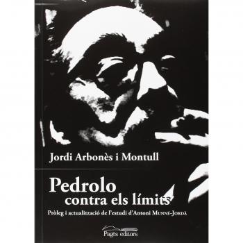 Pedrolo contra els límits - Jordi Arbonès Montull