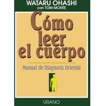 Cómo leer el cuerpo: Manual de diagnois oriental