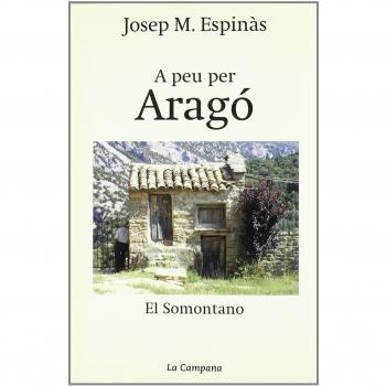 A peu per Aragó: El Somontano - Josep Maria Espinas