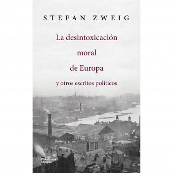 La desintoxicación moral de Europa - Stefan Zweig