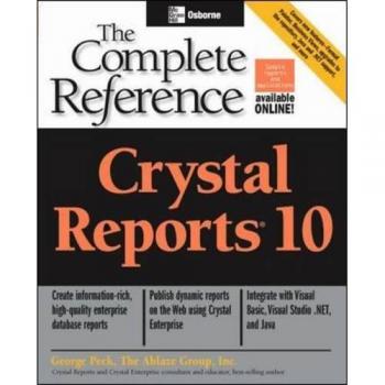 Crystal Reports 10: Comprehensive Guide by George Peck