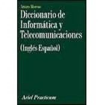 Diccionario De Informatica Y Telecomunicaciones - Moreno Martin Arturo
