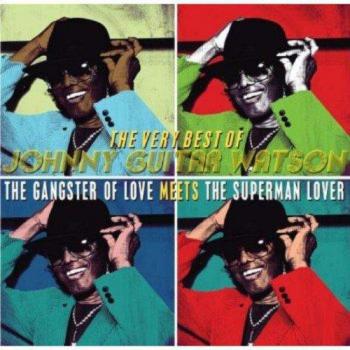 The Gangster Of Love Meets The Superman Lover - Johnny Guitar Watson