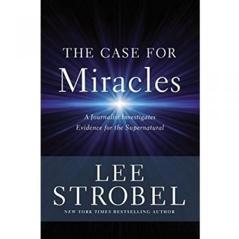 The Case for Miracles: A Journalist Investigates Evidence for the Supernatural