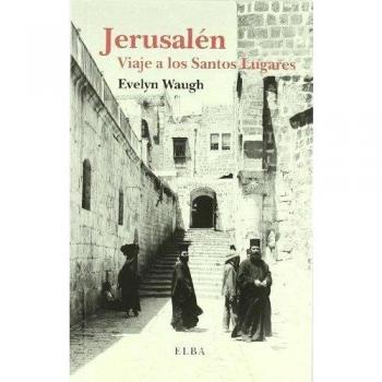JERUSALEM.: VIAJE A LOS SANTOS LUGARES