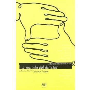 La mirada del director: Entrevistas con directores de cine