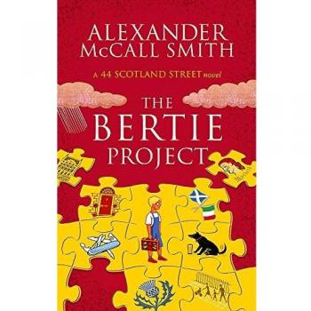 El Proyecto Bertie - Alexander McCall Smith (44 Scotland Street, Libro 44)