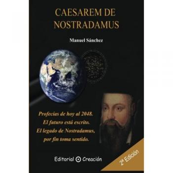 Caesarem de Nostradamus: el libro que adelanta la historia - Manuel Sánchez Rodríguez