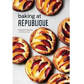 Baking at Republique: Masterful Techniques and Recipes