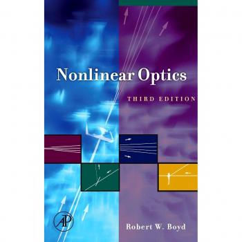 Nonlinear Optics: Advanced Theoretical and Practical Insights by R.W. Boyd - Academic Press Edition
