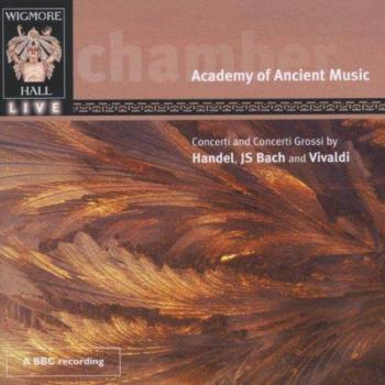 Concerti and Concerti Grossi by Handel, J.S. Bach & Vivaldi - Academy Of Ancient Music Frank De Bruine Rachel Podger Pavlo Beznosiuk