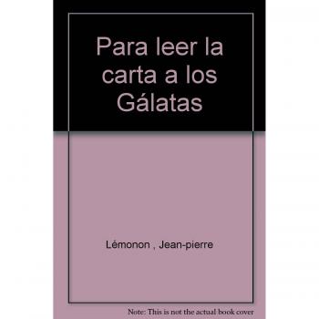 para leer la Carta A Los Galatas - Lémonon, Jean-pierre