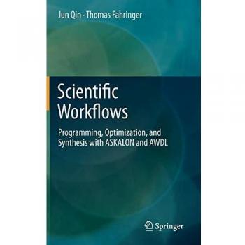 Scientific Workflows: Programming, Optimization, and Synthesis with ASKALON and AWDL