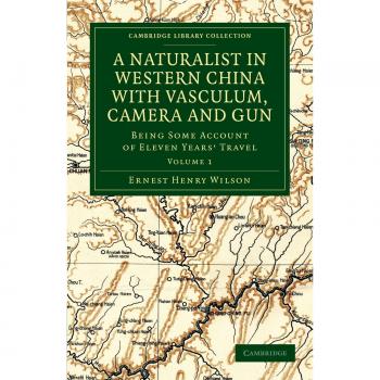 Un Naturalista en China Occidental con Vasculum, Cámara y Arma - Set de 2 Volúmenes: Un Naturalista en China Occidental con Vasculum, Cámara y Arma, Volumen 1: Relato de Once A