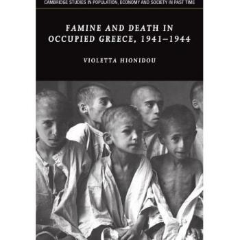 Hambruna y Muerte en Grecia Ocupada, 1941-1944 (Estudios de Cambridge en Población, Economía y Sociedad en Tiempos Pasados, Volumen 42)