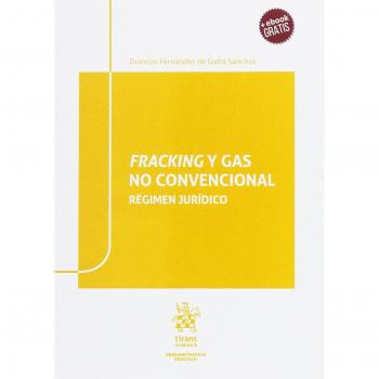 Fracking y Gas no Convencional. Régimen Jurídico