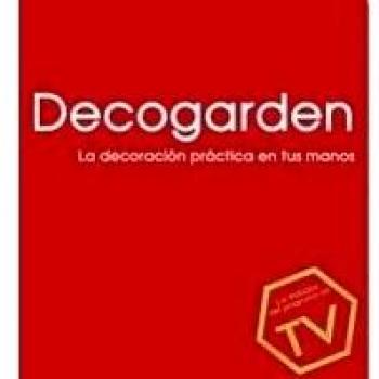 Decogarden: La decoración practica en tus manos