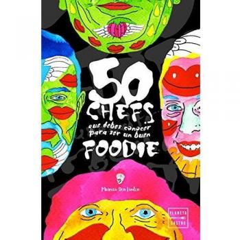 50 chefs que debes conocer para ser un buen foodie