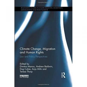 Climate Change, Migration and Human Rights: Law and Policy Perspectives