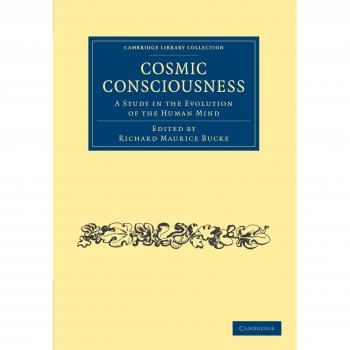 Consciencia Cósmica: Un Estudio sobre la Evolución de la Mente Humana (Colección de Biblioteca de Cambridge - Espiritualismo y Conocimiento Esotérico)