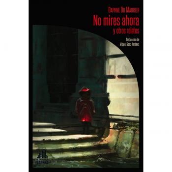 No mires ahora y otros relatos: 7 - Du Maurier Daphne Sanz Jimenez Miguel